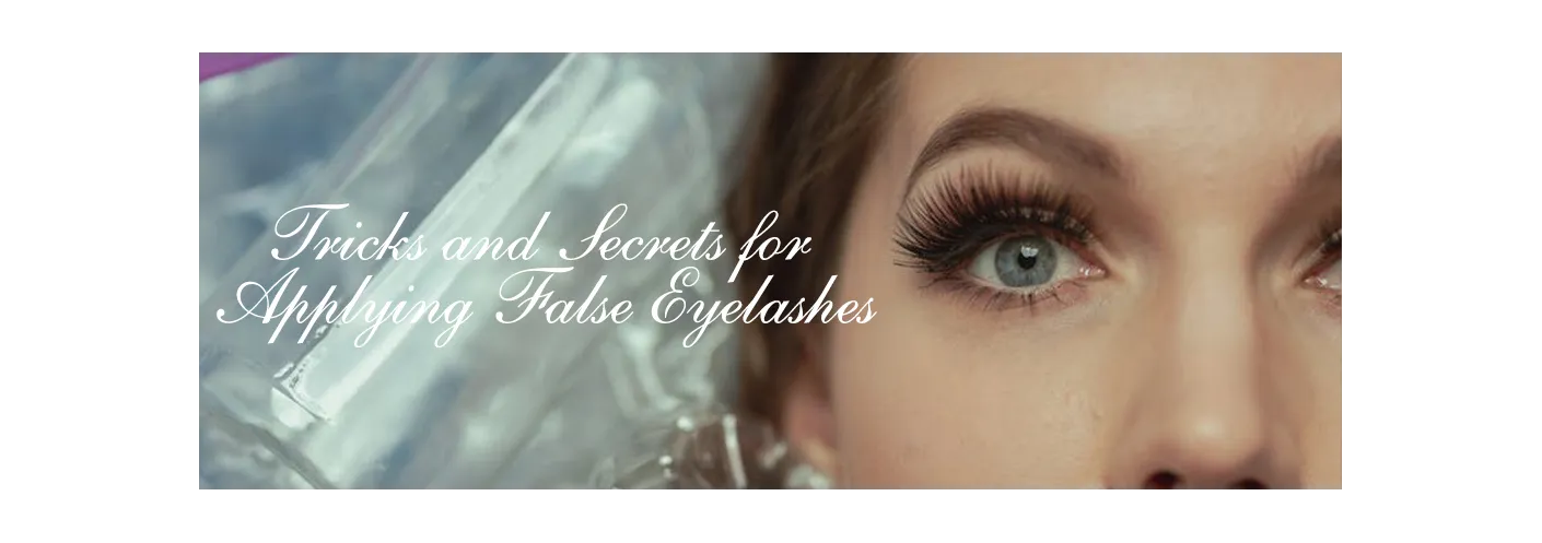 Do You Have Any Tricks or Secrets for Applying False Eyelashes?